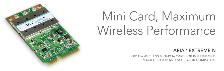 Aria Extreme N - Mini Card, Maximum Wireless Performance
