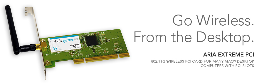 Aria extreme PCI - Go Wireless. From the Desktop.