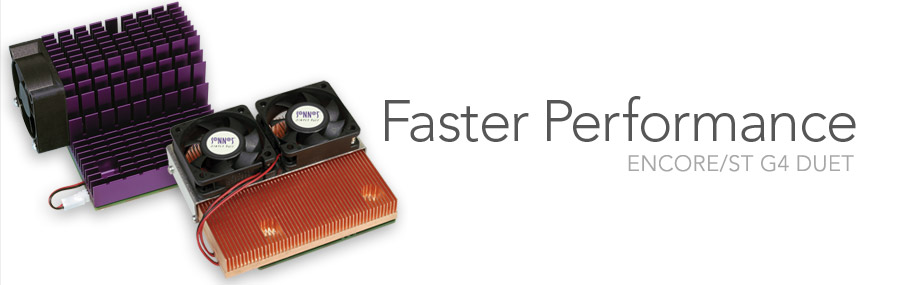 Encore/ST G4 Duet - Faster Performance