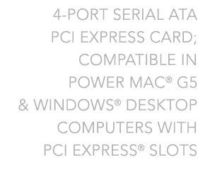4-Port Serial ATA PCI Express Card for Mac & Windows