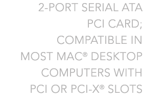 2-Port Serial ATA PCI Card for Mac & Windows
