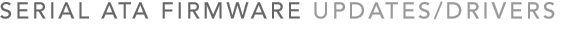 Serial ATA Firmware Updates/Drivers